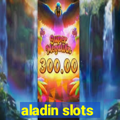 aladin slots